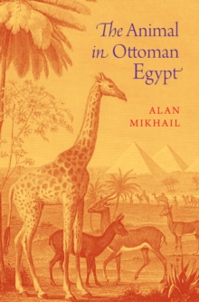 The Animal in Ottoman Egypt