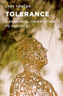 Tolerance : A Sensorial Orientation to Politics, Paperback / softback Book Tolerance : A Sensorial Orientation to Politics, Paperback / softback Book