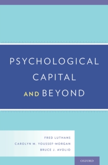 Psychological Capital and Beyond