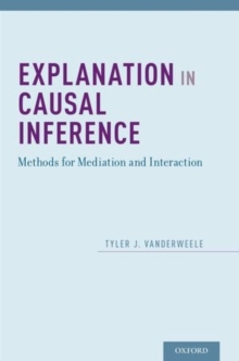 Explanation in Causal Inference : Methods for Mediation and Interaction