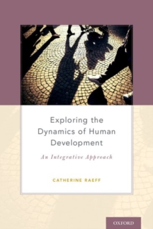 Exploring the Dynamics of Human Development : An Integrative Approach, Hardback Book Exploring the Dynamics of Human Development : An Integrative Approach, Hardback Book