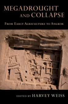 Megadrought and Collapse : From Early Agriculture to Angkor