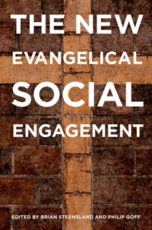 The New Evangelical Social Engagement, Paperback / softback Book The New Evangelical Social Engagement, Paperback / softback Book