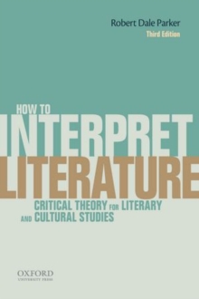 How To Interpret Literature : Critical Theory for Literary and Cultural Studies, Paperback Book How To Interpret Literature : Critical Theory for Literary and Cultural Studies, Paperback Book