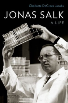 Jonas Salk : A Life, Hardback Book Jonas Salk : A Life, Hardback Book