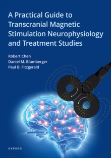 A Practical Guide to Transcranial Magnetic Stimulation Neurophysiology and Treatment Studies