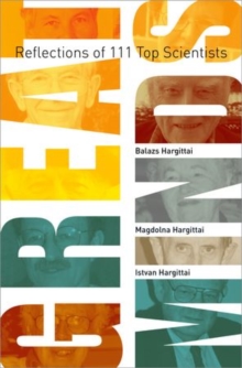 Great Minds : Reflections of 111 Top Scientists, Hardback Book Great Minds : Reflections of 111 Top Scientists, Hardback Book