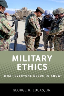 Military Ethics : What Everyone Needs to Know