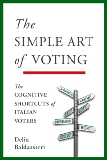 The Simple Art of Voting : The Cognitive Shortcuts of Italian Voters