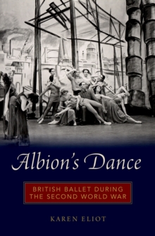 Albion's Dance : British Ballet during the Second World War