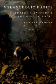 Melancholic Habits : Burton's Anatomy & the Mind Sciences