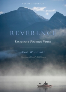 Reverence : Renewing a Forgotten Virtue