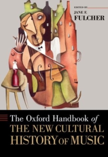 The Oxford Handbook of the New Cultural History of Music, Paperback / softback Book The Oxford Handbook of the New Cultural History of Music, Paperback / softback Book
