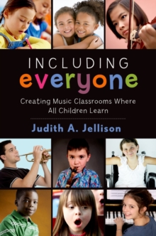 Including Everyone : Creating Music Classrooms Where All Children Learn