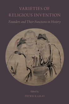 Varieties of Religious Invention : Founders and Their Functions in History