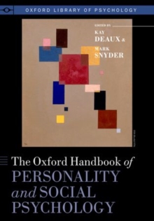 The Oxford Handbook of Personality and Social Psychology, Paperback / softback Book The Oxford Handbook of Personality and Social Psychology, Paperback / softback Book