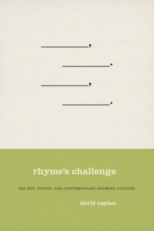 Rhyme's Challenge : Hip Hop, Poetry, and Contemporary Rhyming Culture