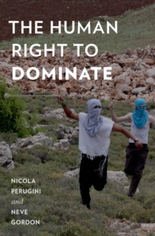 The Human Right to Dominate, Paperback / softback Book The Human Right to Dominate, Paperback / softback Book