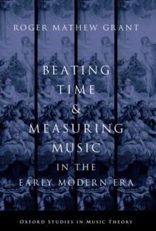 Beating Time and Measuring Music in the Early Modern Era