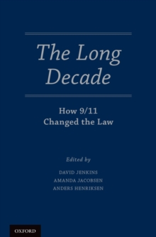 The Long Decade : How 9/11 Changed the Law