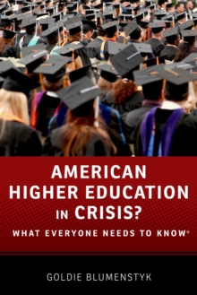 American Higher Education in Crisis? : What Everyone Needs to Know?