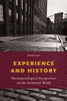 Experience and History : Phenomenological Perspectives on the Historical World