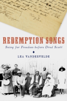 Redemption Songs : Suing for Freedom before Dred Scott