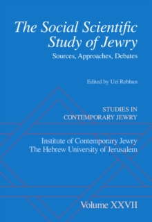 The Social Scientific Study of Jewry : Sources, Approaches, Debates