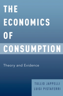 The Economics of Consumption : Theory and Evidence