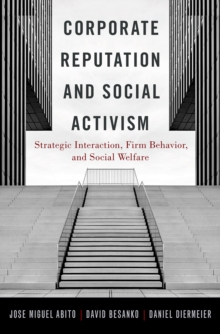 Corporate Reputation and Social Activism : Strategic Interaction, Firm Behavior, and Social Welfare