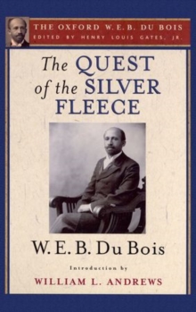 The Quest of the Silver Fleece (The Oxford W. E. B. Du Bois), Paperback / softback Book The Quest of the Silver Fleece (The Oxford W. E. B. Du Bois), Paperback / softback Book