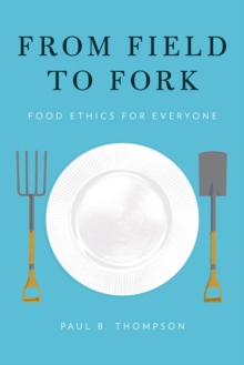 From Field to Fork : Food Ethics for Everyone