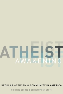 Atheist Awakening : Secular Activism and Community in America