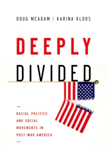 Deeply Divided : Racial Politics and Social Movements in Post-War America