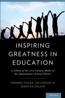 Inspiring Greatness in Education : A School of the 21st Century Model at the Independence School District