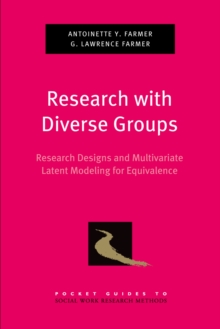 Research with Diverse Groups : Research Designs and Multivariate Latent Modeling for Equivalence