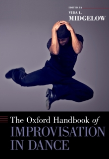 The Oxford Handbook of Improvisation in Dance