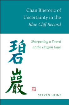 Chan Rhetoric of Uncertainty in the Blue Cliff Record : Sharpening a Sword at the Dragon Gate