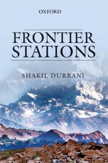 Frontier Stations : An Account Of Public Service In Pakistan