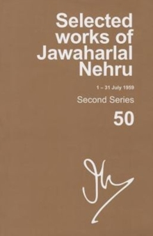 Selected Works of Jawaharlal Nehru (1-31 JULY 1959) : Vol. 50, Hardback Book Selected Works of Jawaharlal Nehru (1-31 JULY 1959) : Vol. 50, Hardback Book