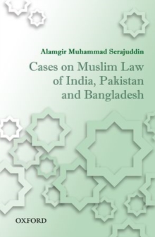 Cases on Muslim Law of India, Pakistan, and Bangladesh, Hardback Book Cases on Muslim Law of India, Pakistan, and Bangladesh, Hardback Book