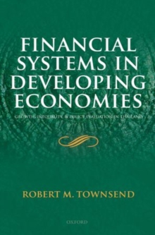Financial Systems in Developing Economies : Growth, Inequality and Policy Evaluation in Thailand, Hardback Book Financial Systems in Developing Economies : Growth, Inequality and Policy Evaluation in Thailand, Hardback Book