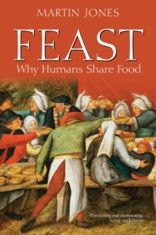 Feast : Why Humans Share Food, Paperback Book Feast : Why Humans Share Food, Paperback Book