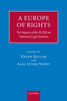 A Europe of Rights : The Impact of the ECHR on National Legal Systems, Hardback Book A Europe of Rights : The Impact of the ECHR on National Legal Systems, Hardback Book