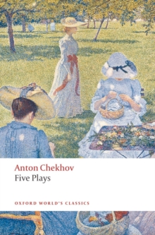 Five Plays : Ivanov, The Seagull, Uncle Vanya, Three Sisters, and The Cherry Orchard