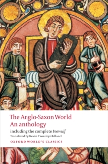 The Anglo-Saxon World : An Anthology, Paperback Book The Anglo-Saxon World : An Anthology, Paperback Book