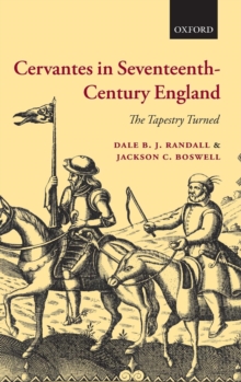 Cervantes in Seventeenth-Century England : The Tapestry Turned, Hardback Book Cervantes in Seventeenth-Century England : The Tapestry Turned, Hardback Book