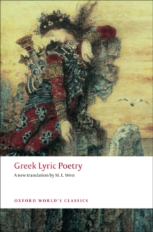 Greek Lyric Poetry : Includes Sappho, Archilochus, Anacreon, Simonides and many more