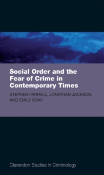 Social Order and the Fear of Crime in Contemporary Times, Hardback Book Social Order and the Fear of Crime in Contemporary Times, Hardback Book