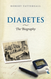 Diabetes: The Biography, Hardback Book Diabetes: The Biography, Hardback Book